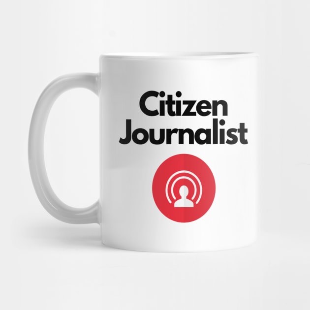 Citizen Journalist by The Journalist